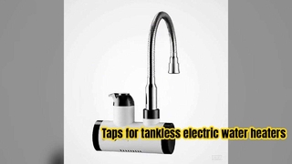 Rubinetto elettrico per bagno con acqua calda istantaneaMateriali, rubinetti per scaldabagno elettrici Rubinetti per riscaldamento istantaneo